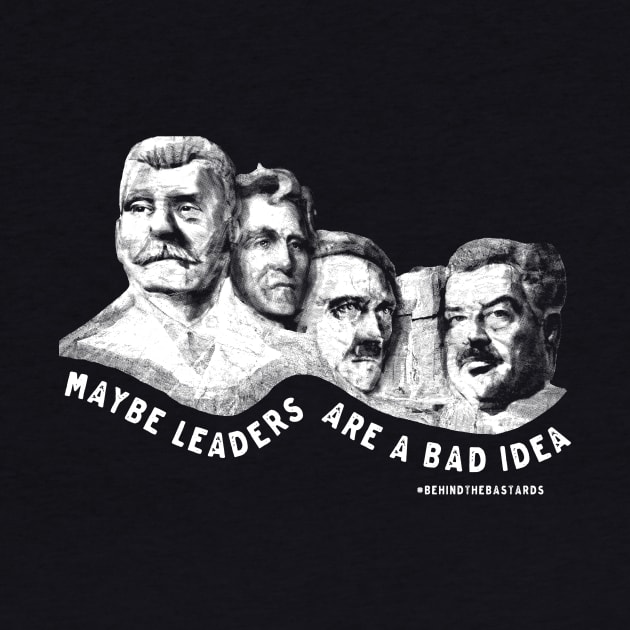 Mount Rushmore of Bastards by Behind The Bastards